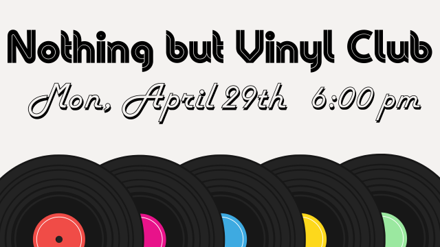 April Nothing but Vinyl Club